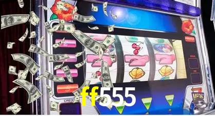 ff555 bet